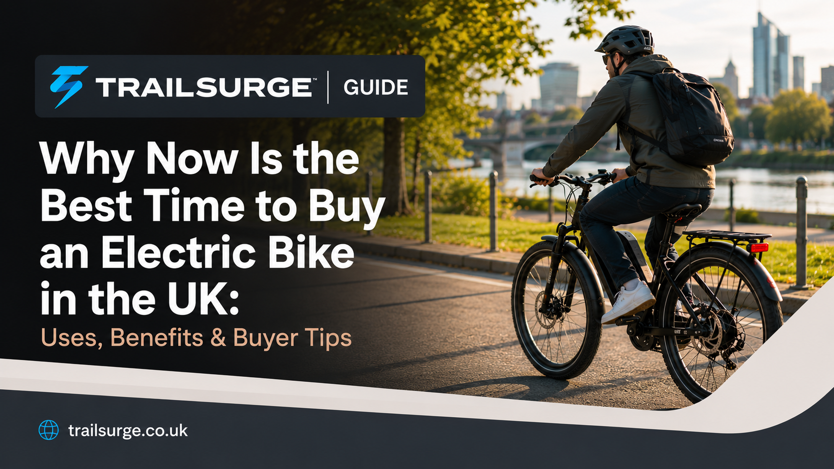 Why Now Is the Best Time to Buy an Electric Bike in the UK: Uses, Benefits & Buyer Tips